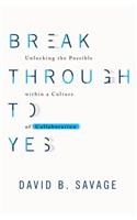 Break Through to Yes