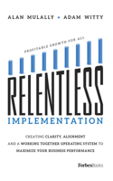 Relentless Implementation