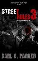 Street Rules 3: Unfinished Business