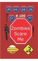 Zombies Scare Me 100