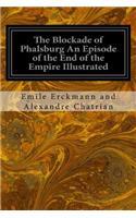 Blockade of Phalsburg An Episode of the End of the Empire Illustrated