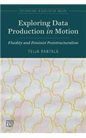 Exploring Data Production in Motion: Fluidity and Feminist Poststructuralism