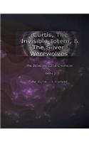 Curtis, the Invisible Totem, & the Silver Werewolves (Revised): Book 2