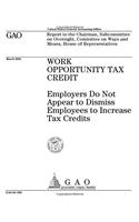 Work Opportunity Tax Credit: Employers Do Not Appear to Dismiss Employees to Increase Tax Credits