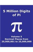 5 Million Digits of Pi - Volume 5 - Decimal Places from 20,000,001 to 25,000,000
