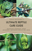 Ultimate Reptile Care Guide