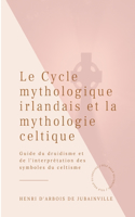 Cycle mythologique irlandais et la mythologie celtique