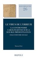 Le Virus de l'Erreur. La Controverse Carolingienne Sur La Double Predestination