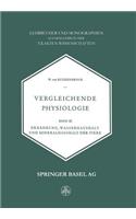 Vergleichende Physiologie: Band III Ernährung, Wasserhaushalt und Mineralhaushalt der Tiere(Reihe der experimentellen Biologie)