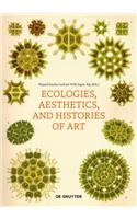 Ecologies, Aesthetics, and Histories of Art