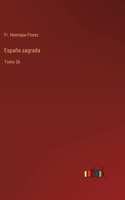 España sagrada: Tomo 26