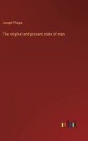 original and present state of man