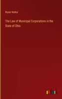 Law of Municipal Corporations in the State of Ohio