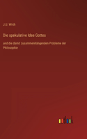 Die spekulative Idee Gottes