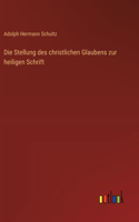 Die Stellung des christlichen Glaubens zur heiligen Schrift
