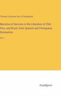 Narrative of Services in the Liberation of Chili, Peru, and Brazil, from Spanish and Portuguese Domination