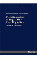 Monolingualism - Bilingualism - Multilingualism