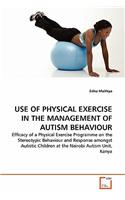 Use of Physical Exercise in the Management of Autism Behaviour
