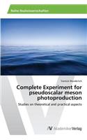 Complete Experiment for pseudoscalar meson photoproduction