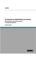 Zur Relevanz von Sprichwörtern im Fach DaF: Parömiologie in der interkulturellen Fremdsprachendidaktik(German)