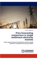 Price Forecasting Comparison in Single Settlement Electricity Markets