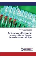 Anti-cancer effects of α-mangostin on human breast cancer cell lines