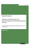 Gefahren und Hindernisse der Brautwerbung in der mittelhochdeutschen Literatur