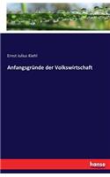 Anfangsgründe der Volkswirtschaft: (German)