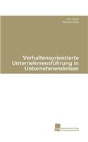 Verhaltensorientierte Unternehmensführung in Unternehmenskrisen