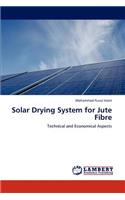 Solar Drying System for Jute Fibre