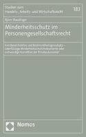 Minderheitsschutz Im Personengesellschaftsrecht: Kernbereichslehre Und Bestimmtheitsgrundsatz - Uberflussige Minderheitsschutzinstrumente Oder Notwendige Korrektive Der Privatautonomie?