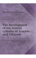The Development of the Central Cylinder of Araceae and Liliaceae