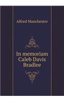 In memoriam Caleb Davis Bradlee