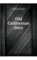 Old Californian days: (English)