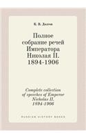Complete collection of speeches of Emperor Nicholas II. 1894-1906