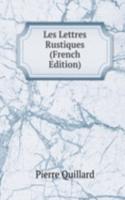 Les Lettres Rustiques (French Edition)