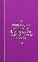 Ein Beitrag Zur Function Der Bogengange Des Labyrinths  (German Edition)