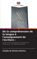 De la compréhension de la langue à l'enseignement de l'écriture