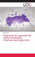 Programa de capacitación sobre estrategias creativas para gerenciar