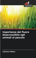 Importanza del fluoro bioaccessibile agli animali al pascolo