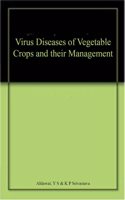 Virus Diseases of Vegetable Crops and their Management