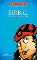 Wise Men of the East: Birbal the Clever Courtier