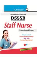 DSSSB: Staff Nurse Recruitment Exam Guide: DELHI/HARYANA STATE EXAMS