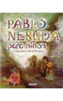 Pablo Neruda para ninos/ Pablo Neruda for Children