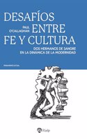 Desafios entre fe y cultura: Dos hermanos de sangre en la dinamica de la modernidad