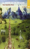 EL JARDIN DE LAS DELICIAS (NUEVA NARRATIVA) (Spanish Edition)