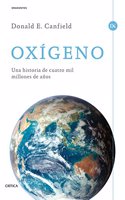 Oxigeno: Una historia de cuatro mil millones de anos