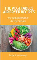 The Vegetables Air Fryer Recipes