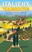 Italiens Traumrouten: Landschaft â€“ Kultur - Lebensart. Italien-Bildband mit uber 300 Farbfotografien: Landschaft - Kultur - Lebensart. Mit uber 300 Farbfotografien
