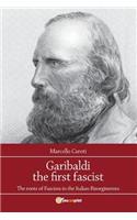 Garibaldi the first fascist
